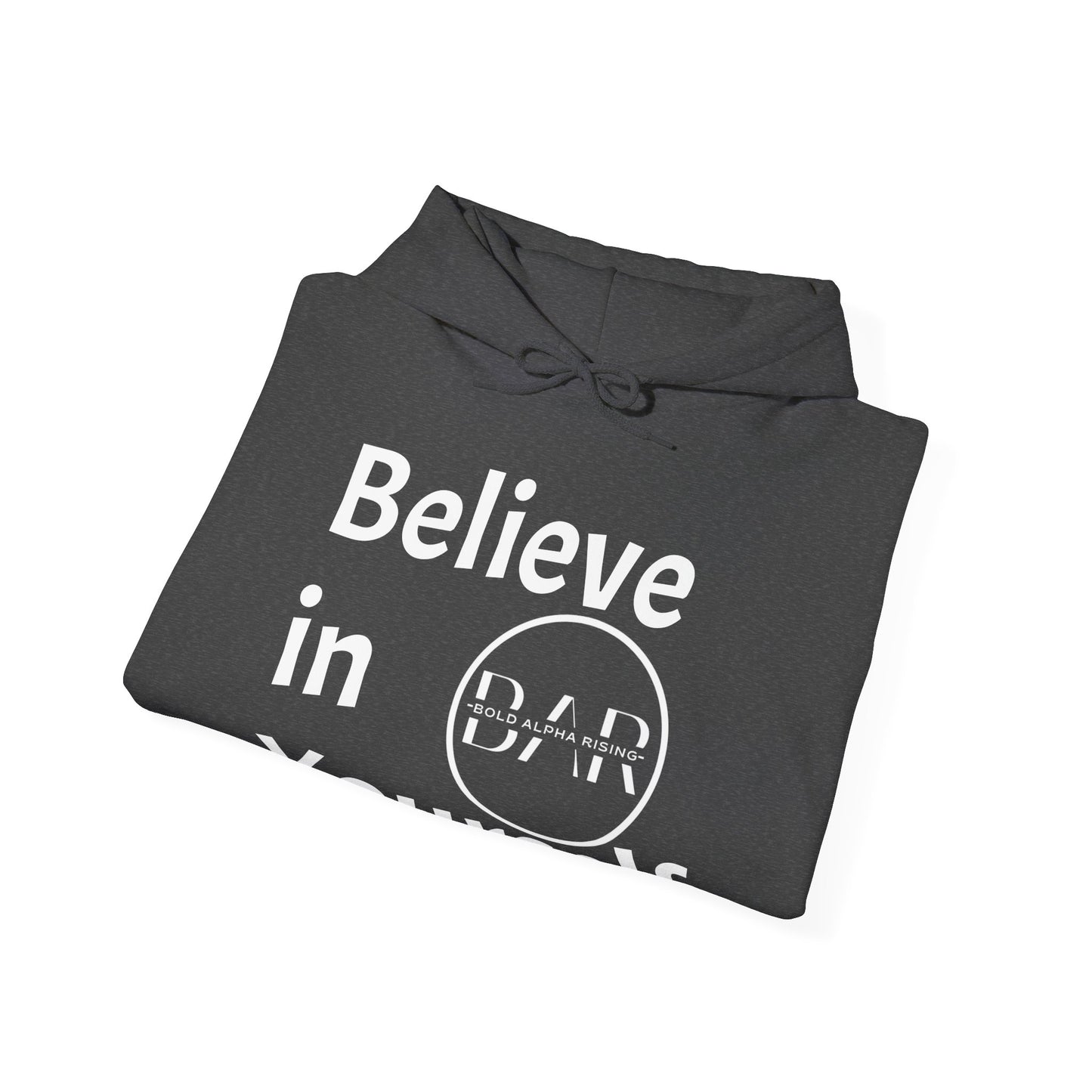 Hooded Sweatshirt - Believe in Yourself Design