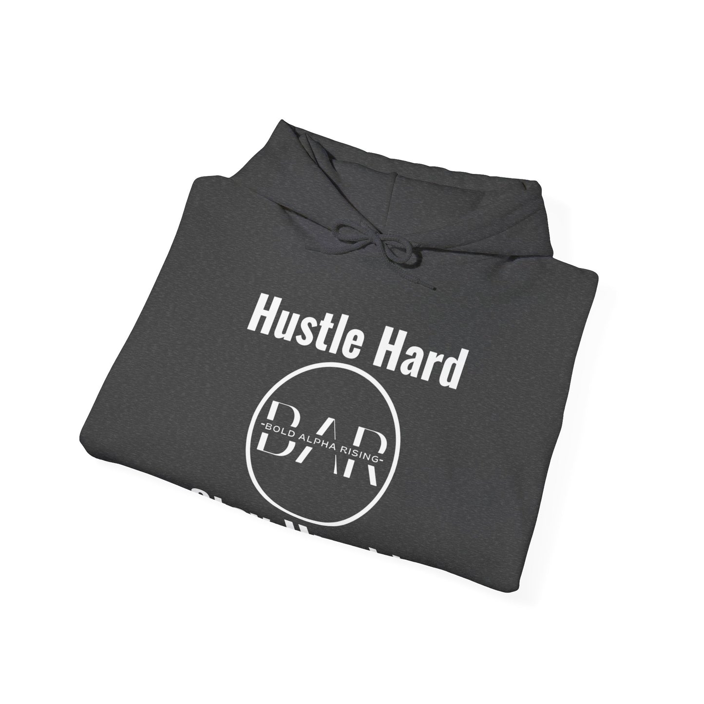 Hooded Sweatshirt - Hustle Hard, Stay Humble