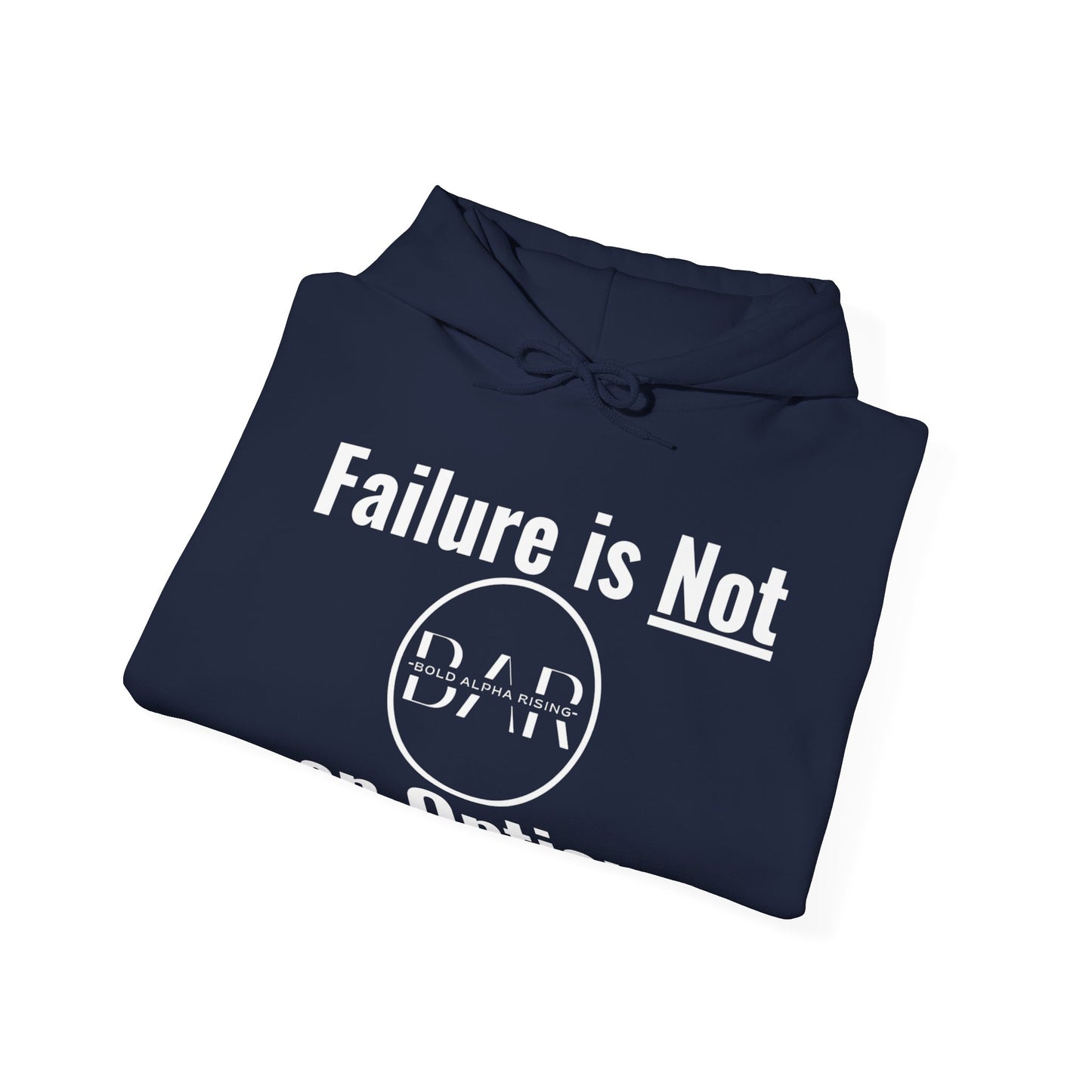 Hooded Sweatshirt - Failure is NOT an option