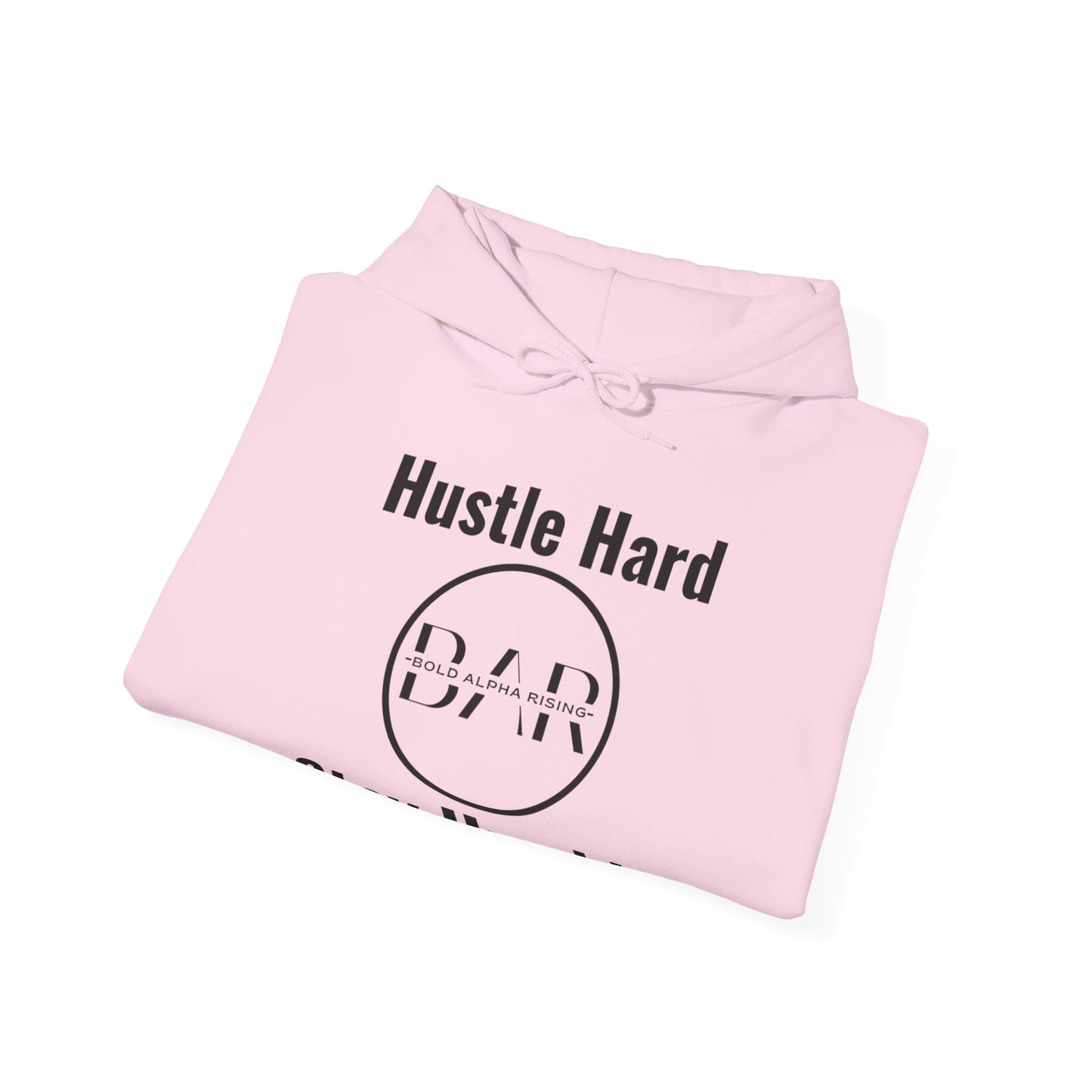 Hooded Sweatshirt - Hustle Hard, Stay Humble