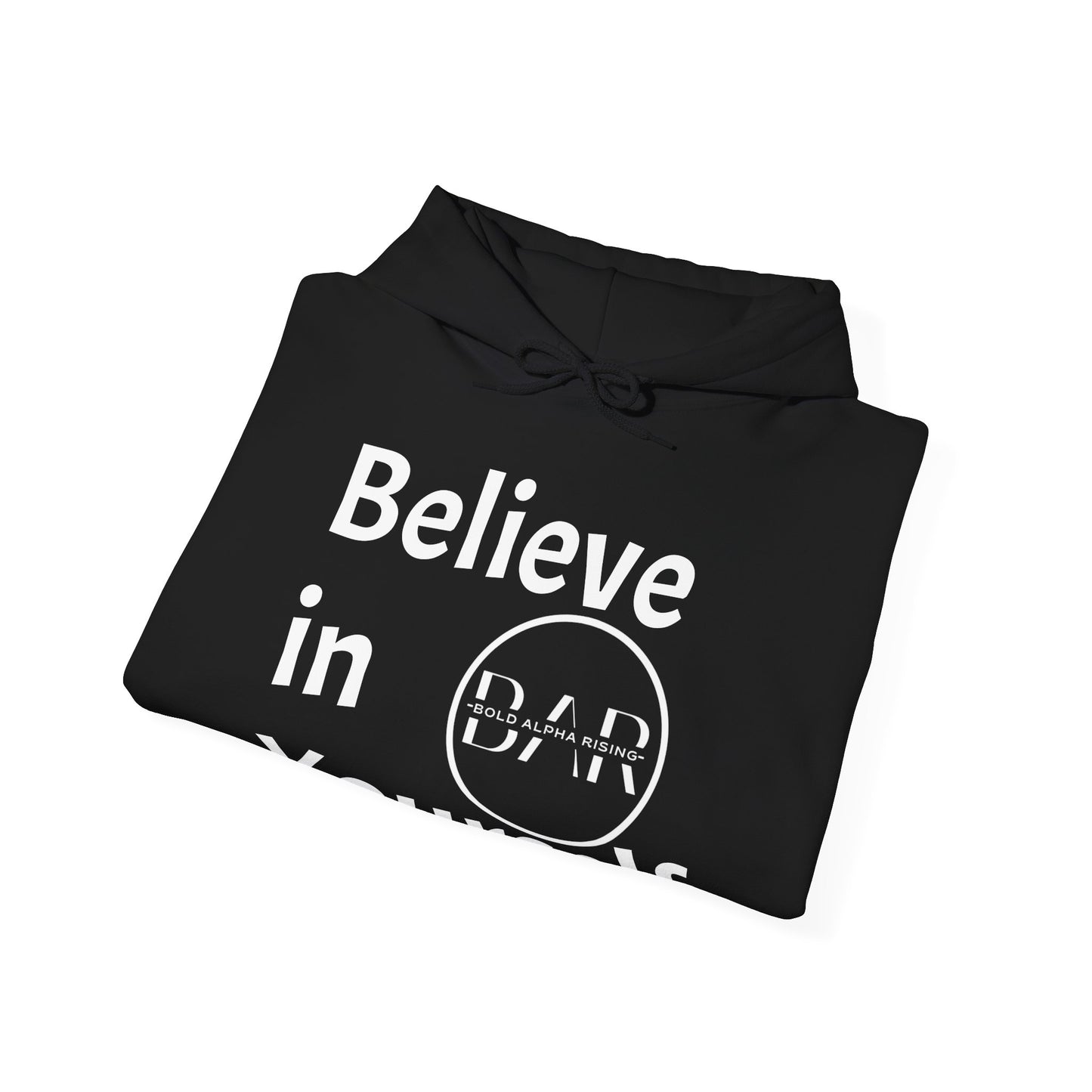 Hooded Sweatshirt - Believe in Yourself Design