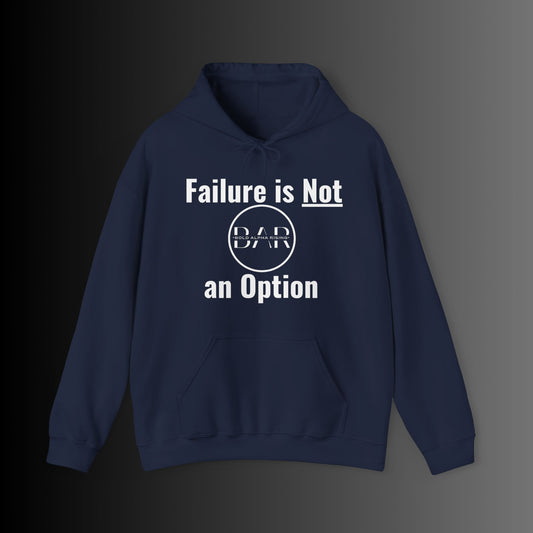 Hooded Sweatshirt - Failure is NOT an option