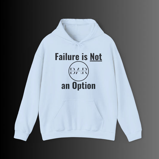 Hooded Sweatshirt - Failure is Not an option