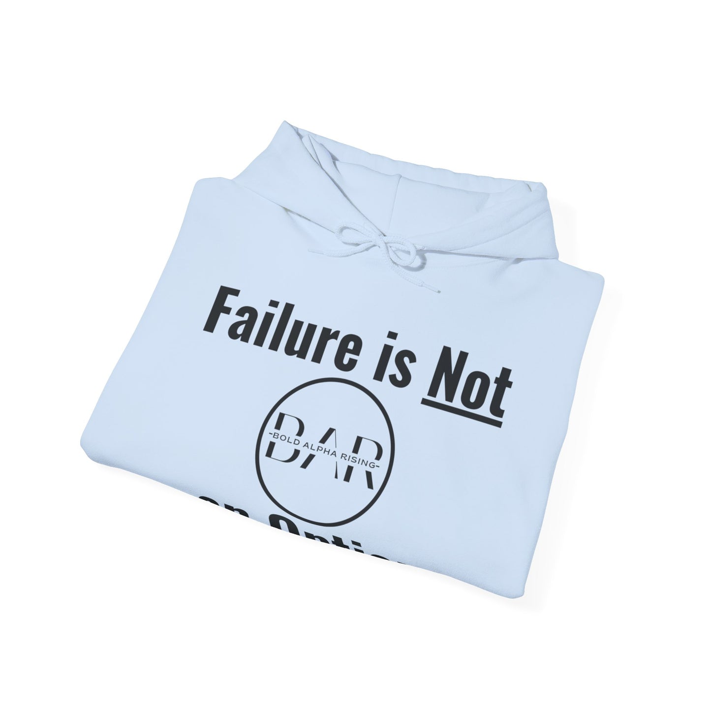 Hooded Sweatshirt - Failure is Not an option