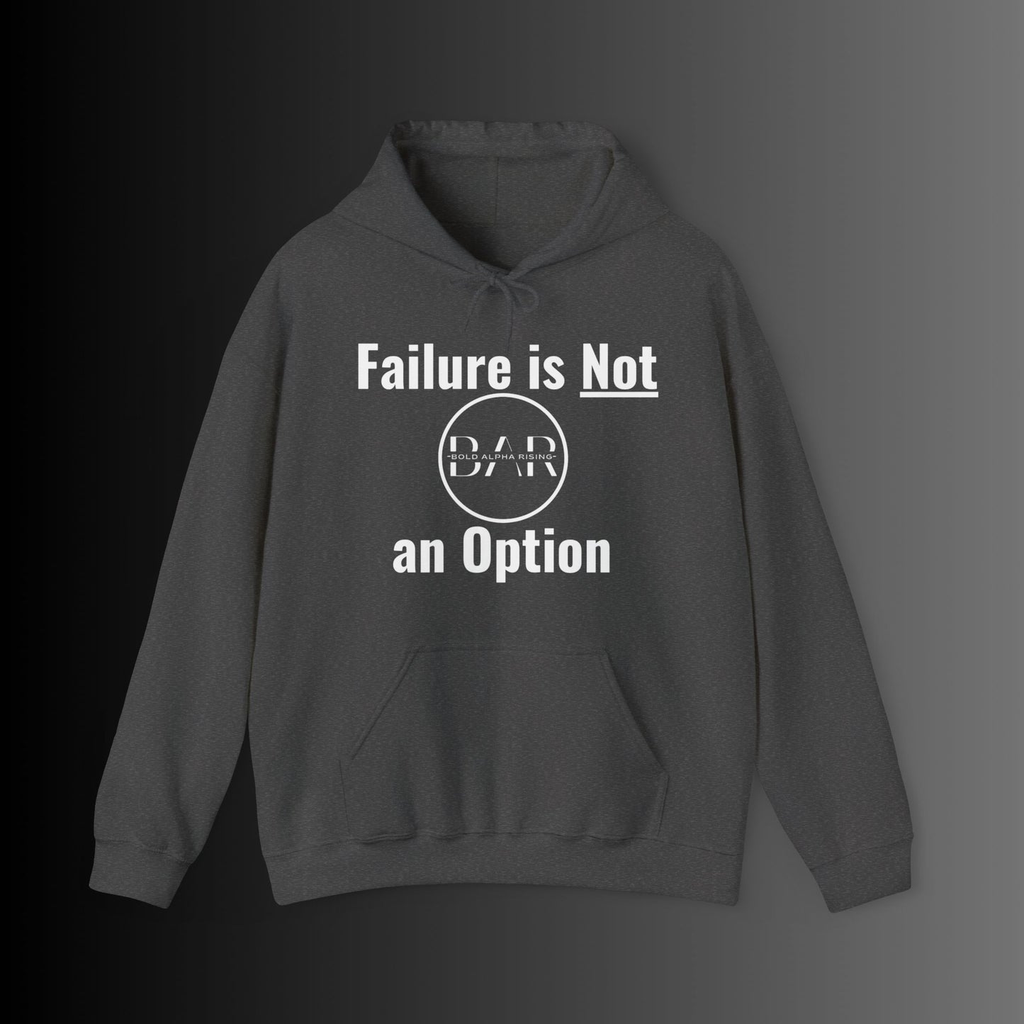 Hooded Sweatshirt - Failure is NOT an option