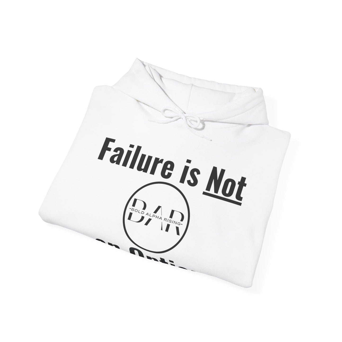 Hooded Sweatshirt - Failure is Not an option