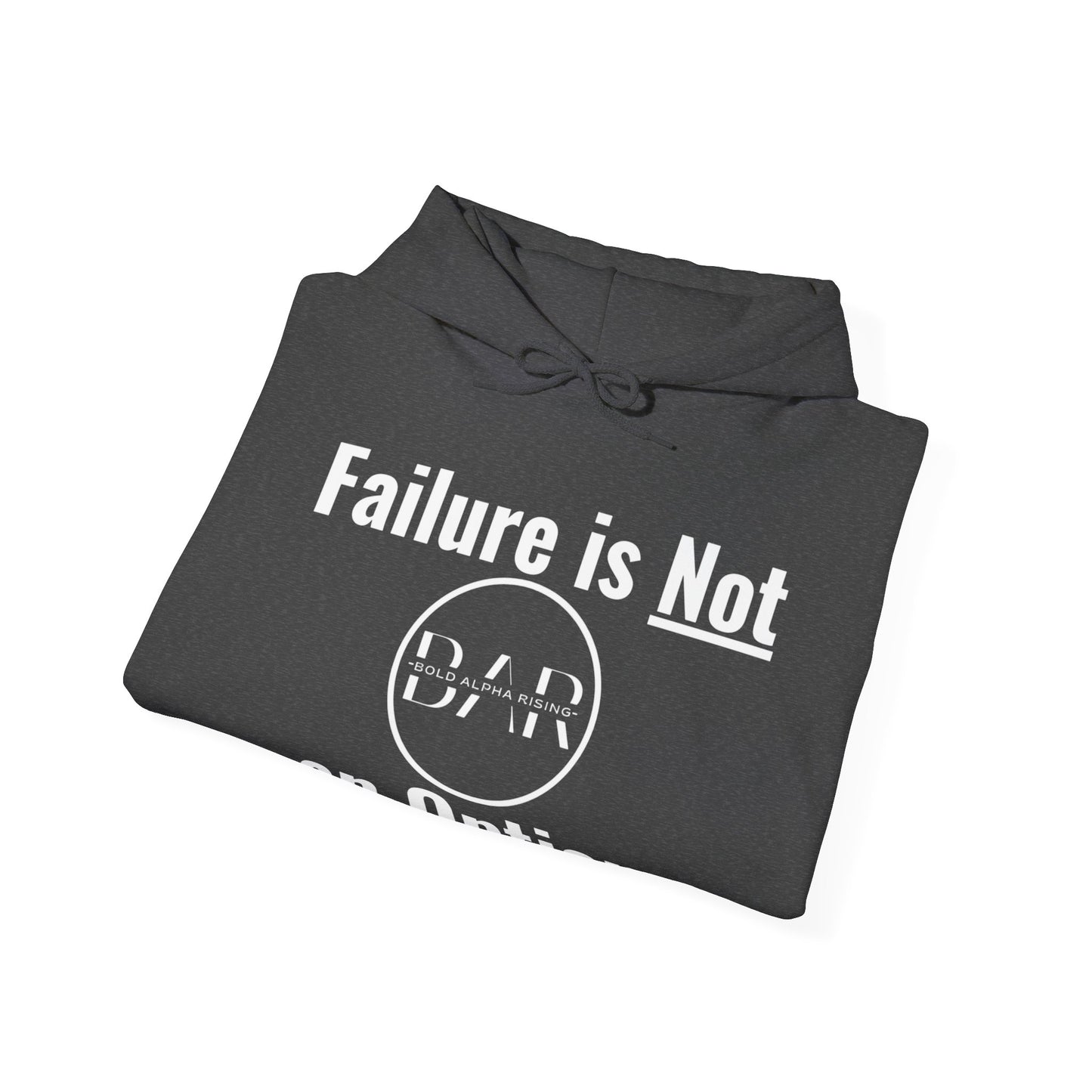 Hooded Sweatshirt - Failure is NOT an option