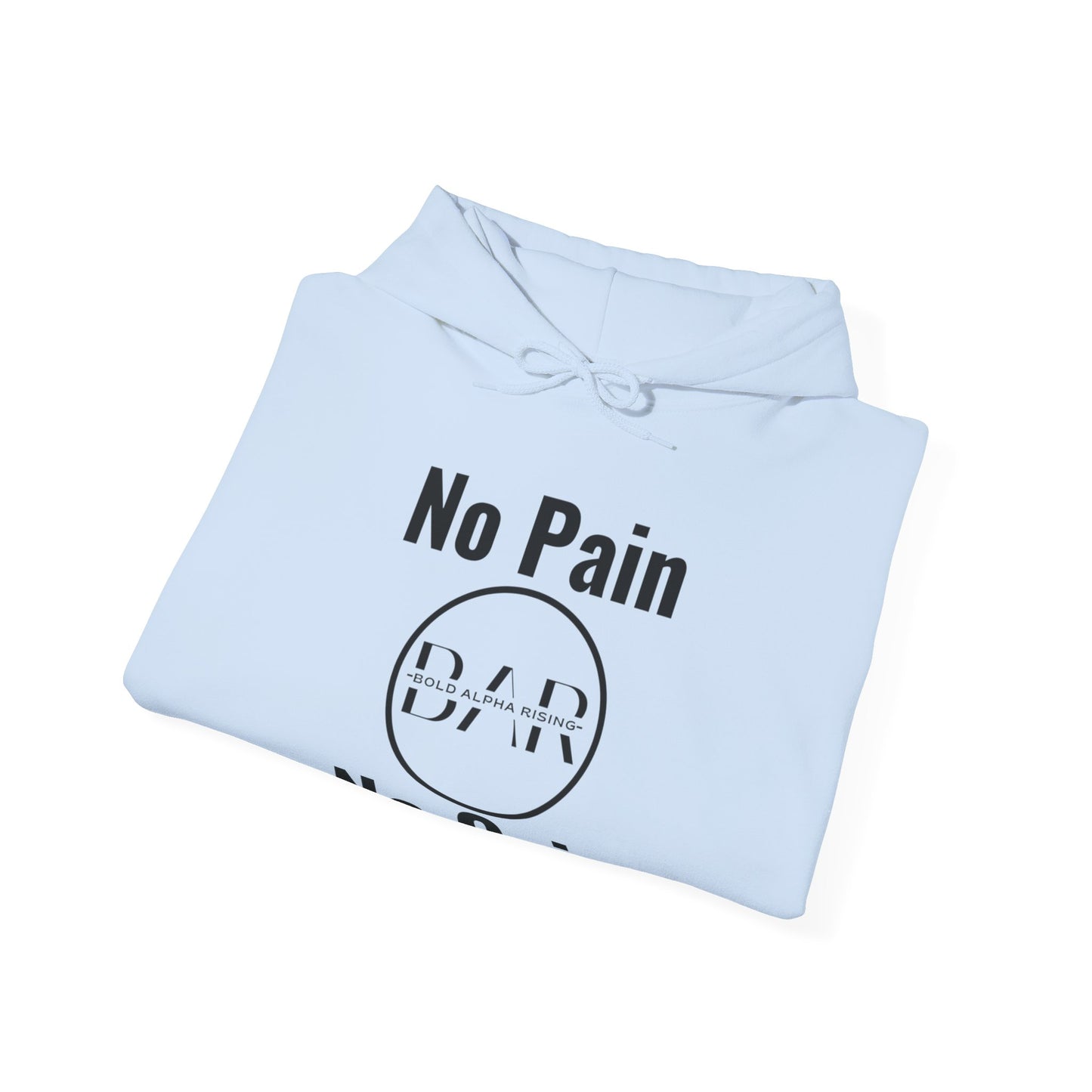 Hooded Sweatshirt - No Pain NO Gain