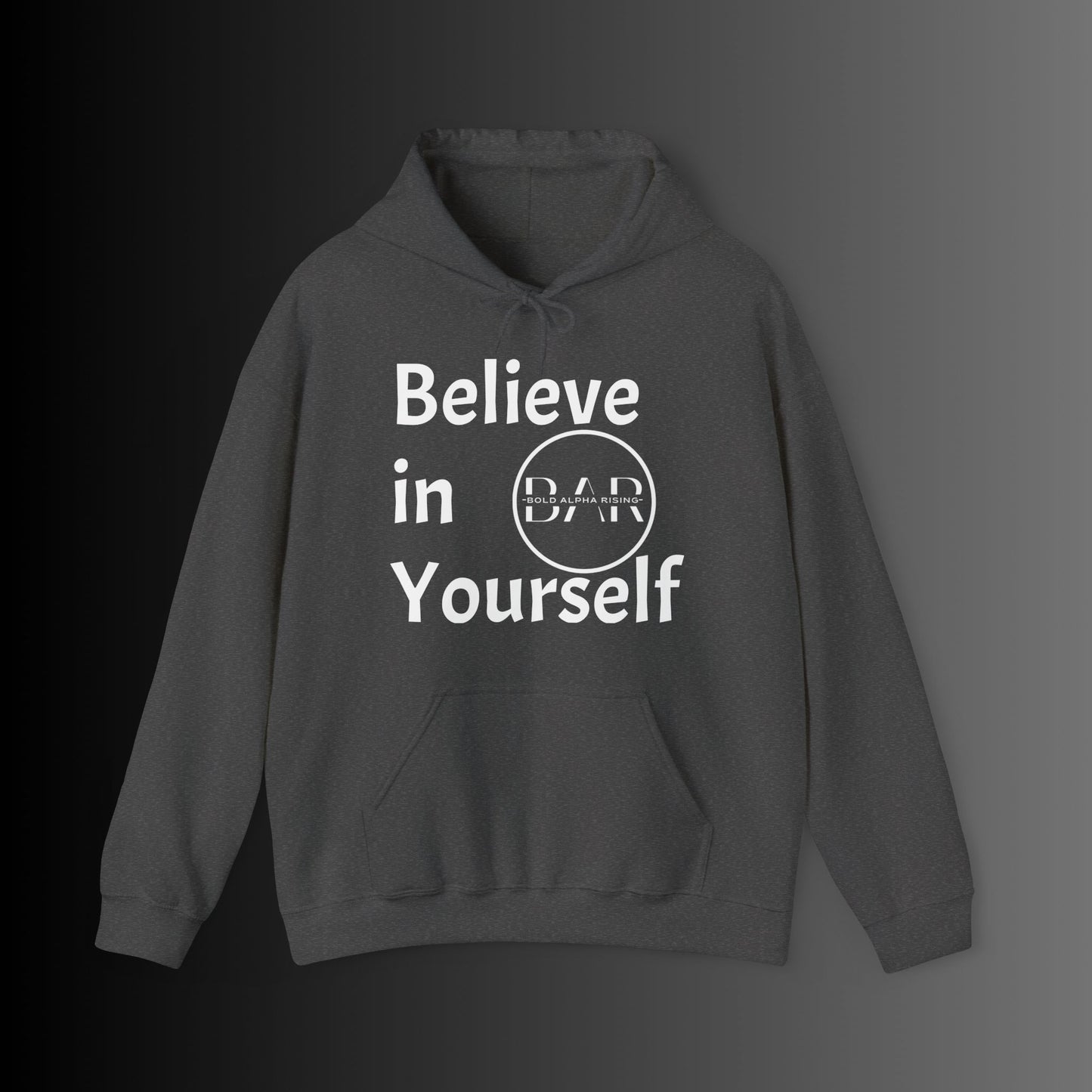 Hooded Sweatshirt - Believe in Yourself Design