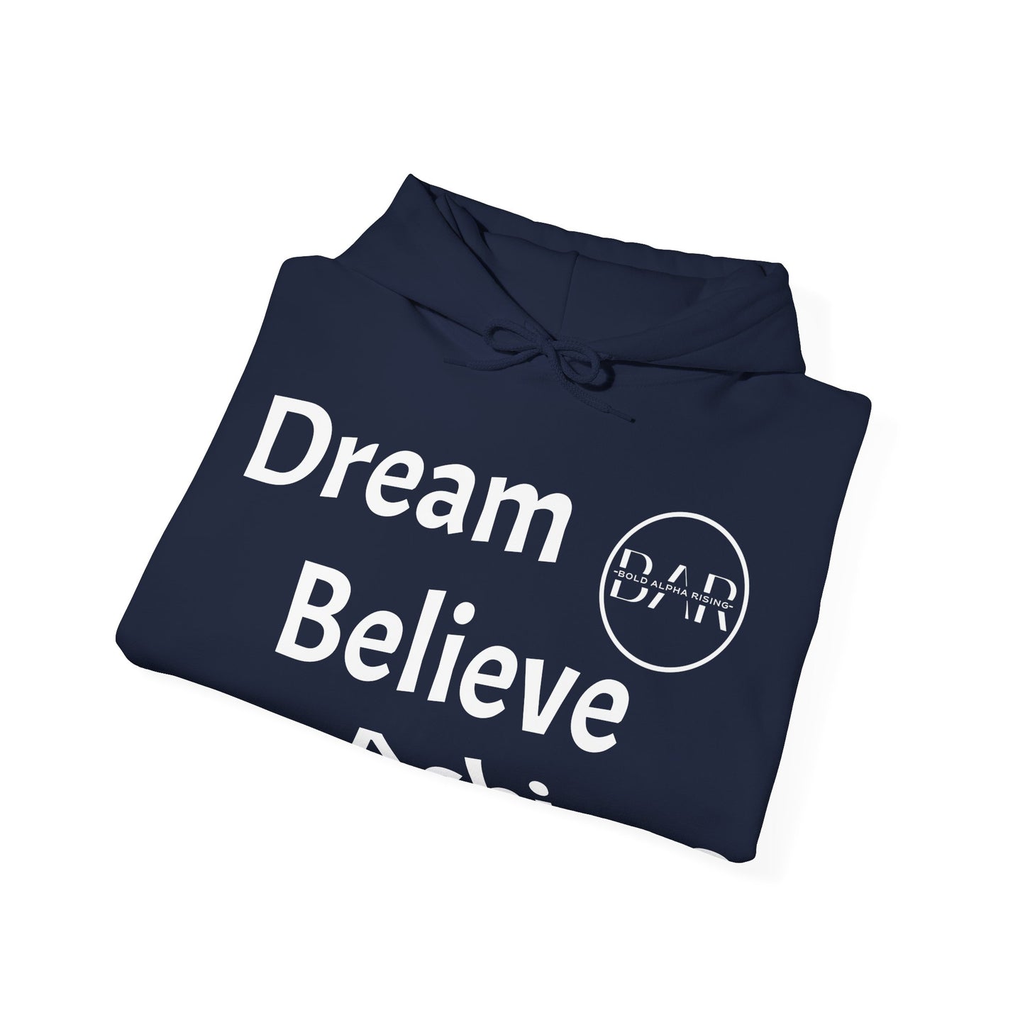 Hooded Sweatshirt - Dream, Believe, Achieve