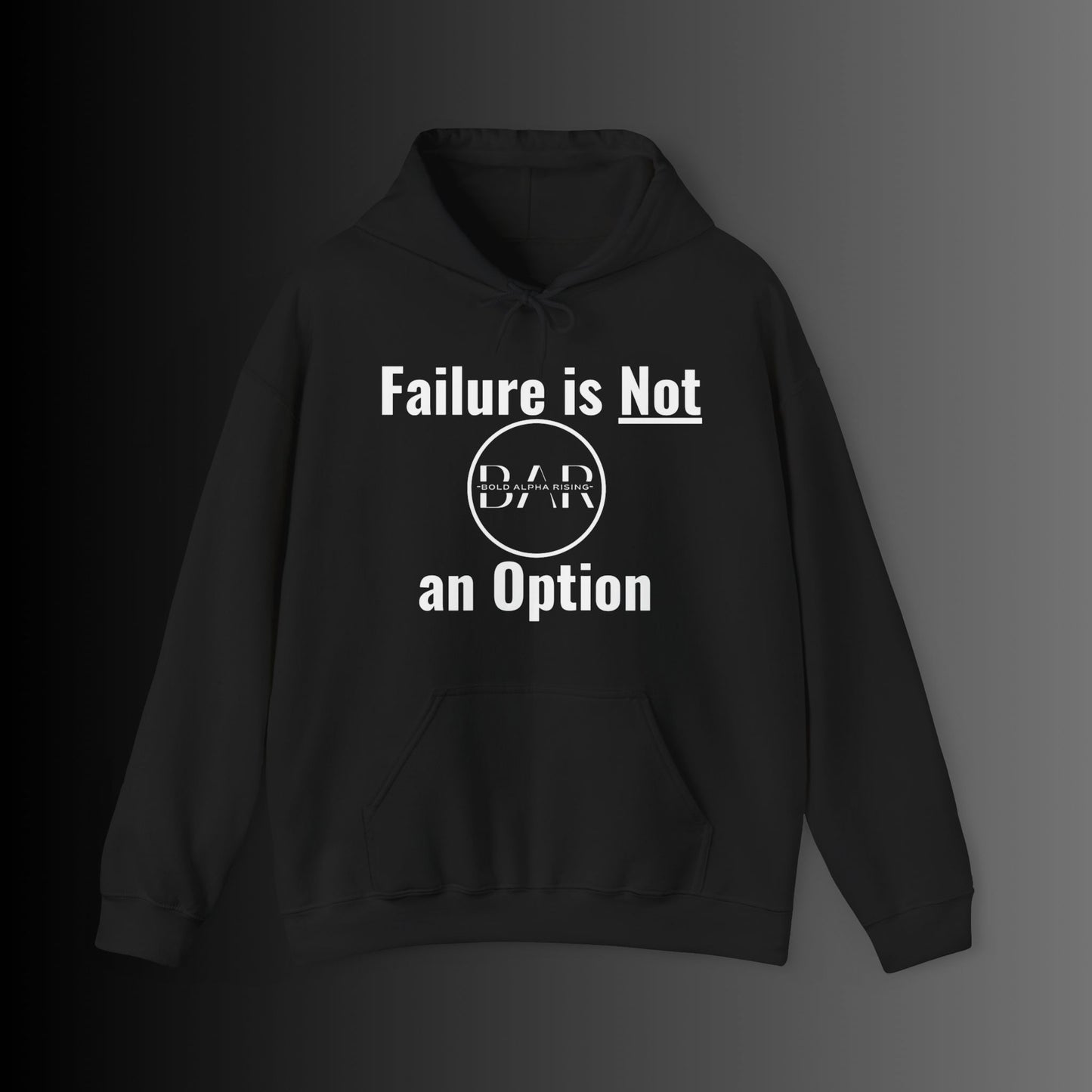 Hooded Sweatshirt - Failure is NOT an option