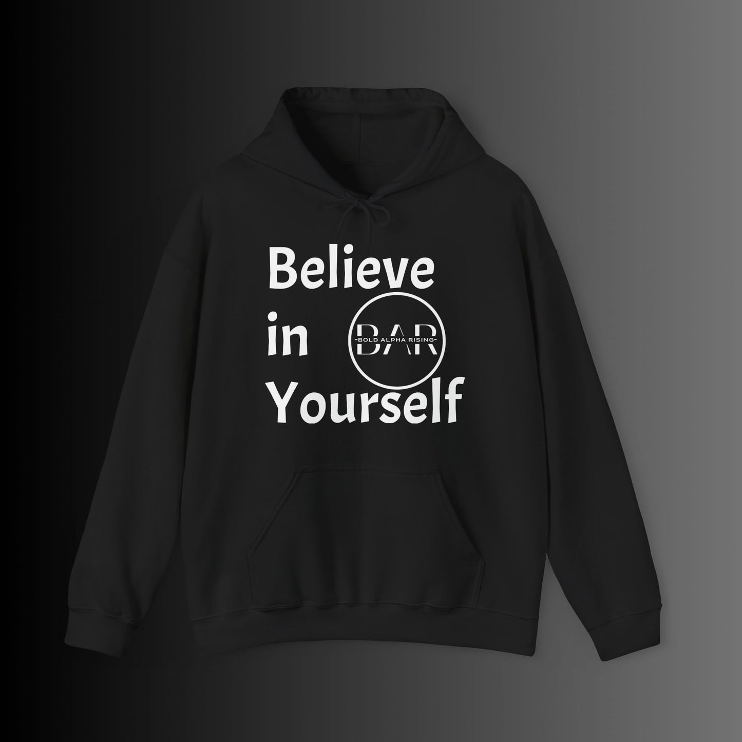 Hooded Sweatshirt - Believe in Yourself Design