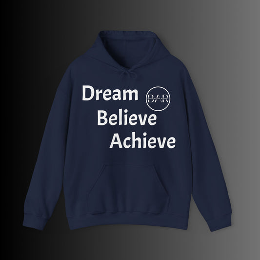 Hooded Sweatshirt - Dream, Believe, Achieve